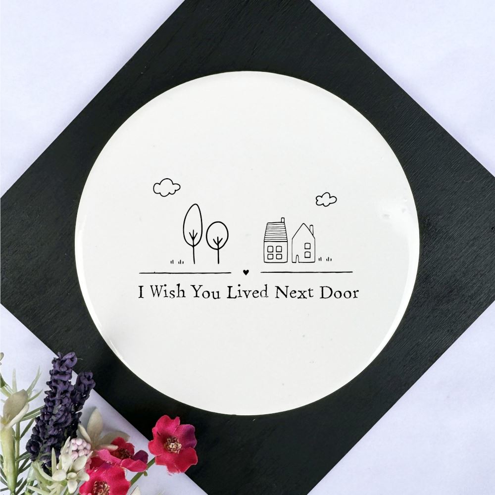 porcelain-round-coaster-i-wish-you-lived-next-door-gift|LLUV210|Luck and Luck| 1