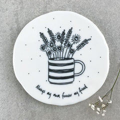 east-of-india-wobbly-round-porcelain-coaster-always-my-mum|193|Luck and Luck| 1