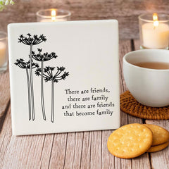 Square Porcelain Coaster - There are friends, there are family