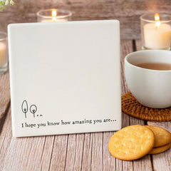 Square Porcelain Coaster | '..Amazing You Are' Friendship Family Keepsake Gift