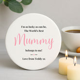 Personalised Porcelain Coaster The World's Best Mummy Belongs to Me