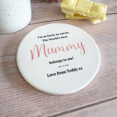 Personalised Porcelain Coaster The World's Best Mummy Belongs to Me