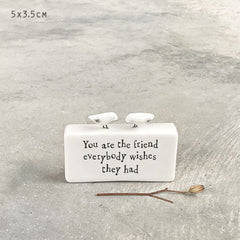 east-of-india-porcelain-scene-you-are-the-friend-keepsake-gift|5566|Luck and Luck| 1