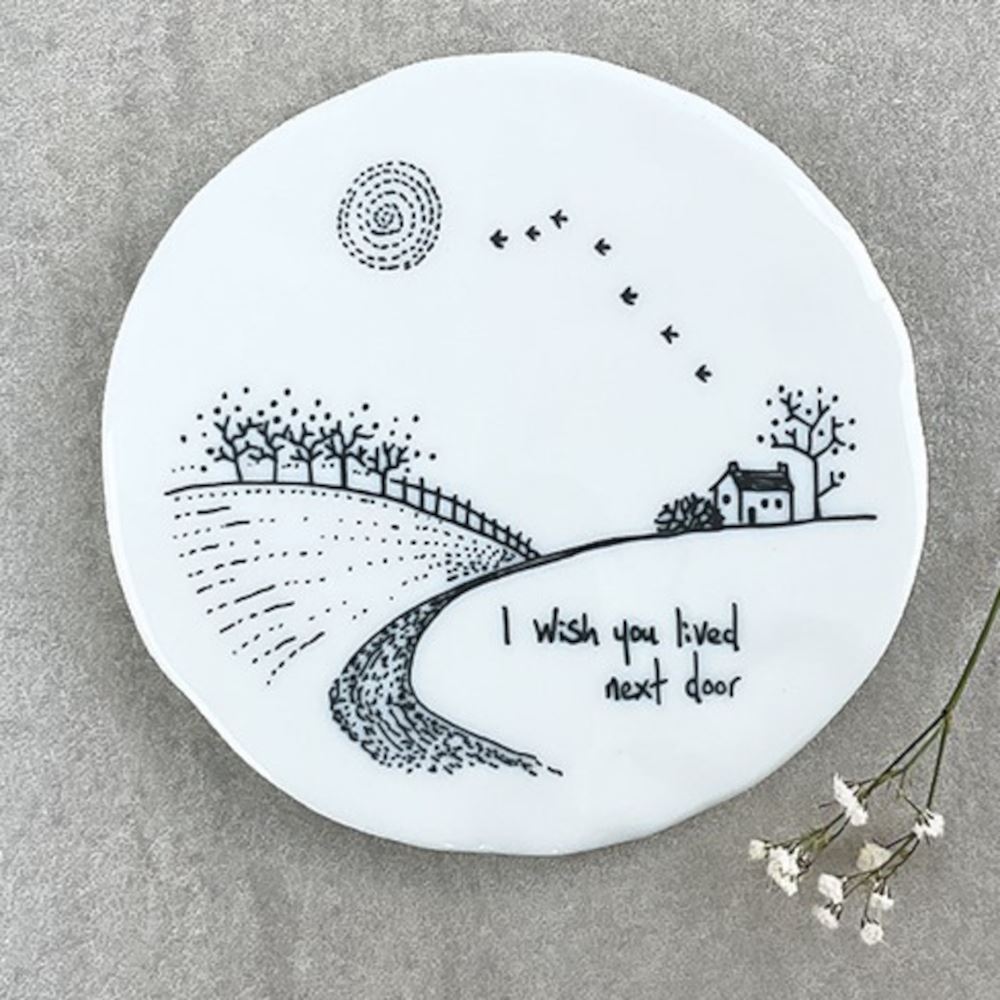 east-of-india-porcelain-round-coaster-i-wish-you-lived-next-door|210|Luck and Luck| 1