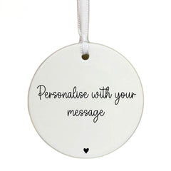 Customisable Porcelain Round Bauble | Personalised Gift with Any Message for All Occasions