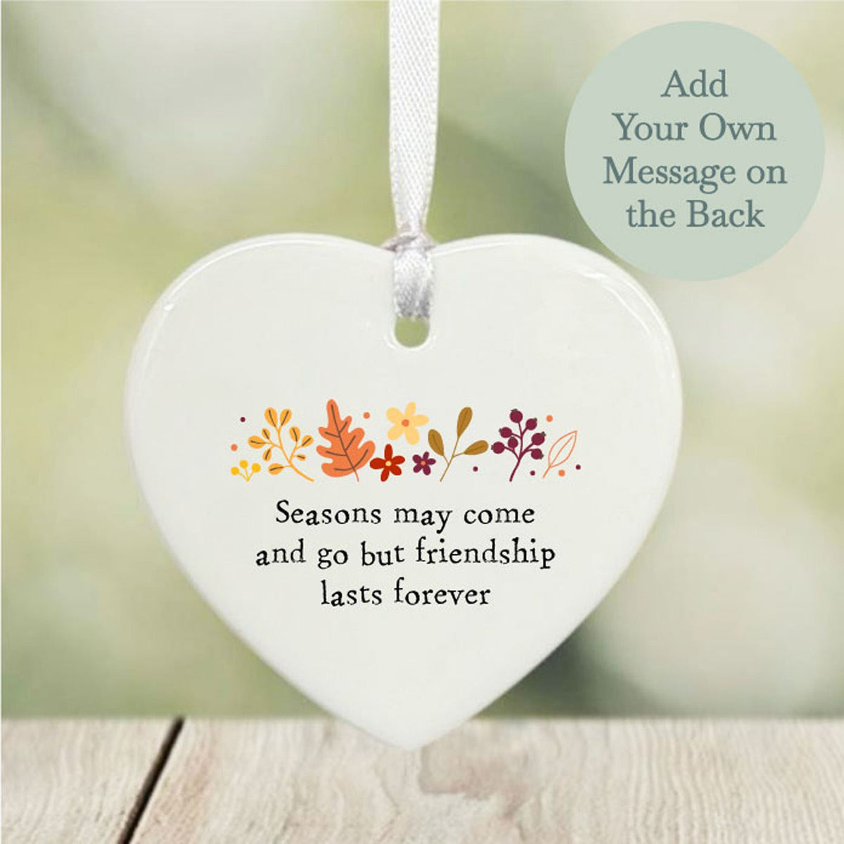 personalised-porcelain-hanging-heart-seasons-come-and-go-friendship|UV4218V2|Luck and Luck| 1