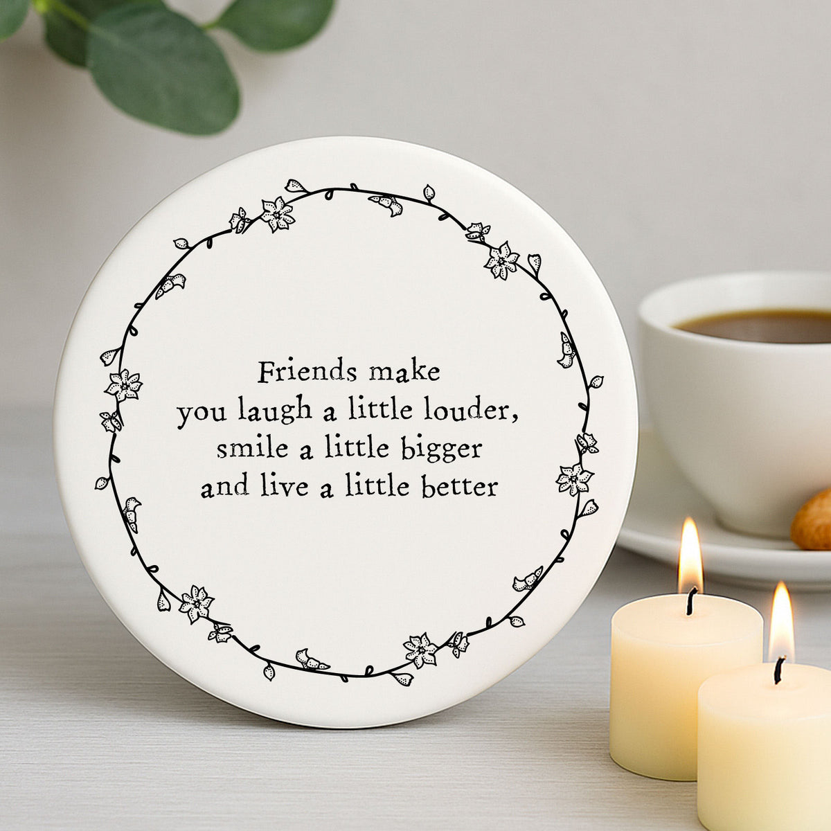 Round Drink Coaster - Friends make you laugh a little louder Gift