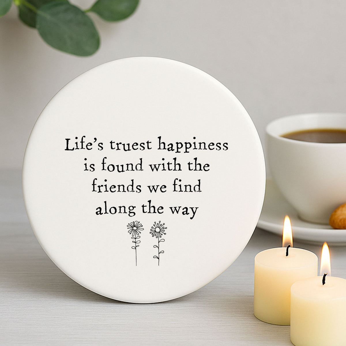 Porcelain Round Coaster with Quote "Life's Truest Happiness" - Kitchen Keepsake Gift