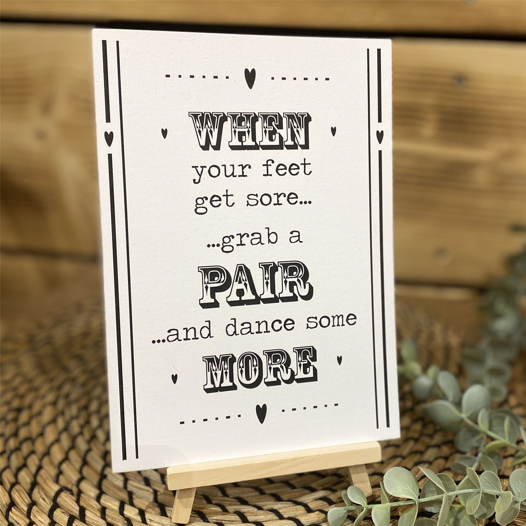 grab-a-pair-and-dance-some-more-wedding-sign-a5-white-card-and-easel|LLSTWDSM|Luck and Luck| 1