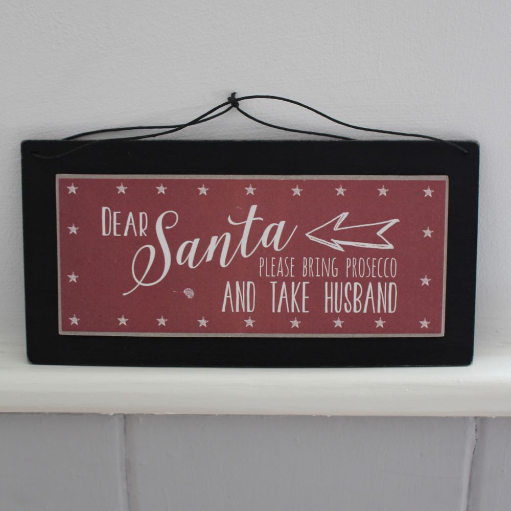 east-of-india-dear-santa-bring-prosecco-take-husband-wooden-sign-secret-santa|3399|Luck and Luck| 4